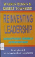 Reinventing leadership : menciptakan kembali kepemimpinan