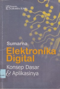 Elektronika digital : konsep dasar & aplikasinya
