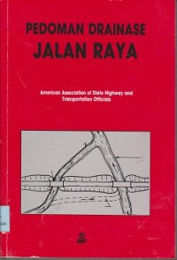 Pedoman drainase jalan raya : American association of state highway and transportation officials