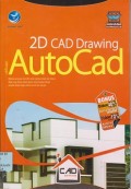 2D cad drawing dengan autocad : dibahas penerapan autocad untuk membuat objek dua dimensi. objek yang dibuat adalah desain rumah lengkap dengan tampilan desain bagian dalam rumah dan ruangan