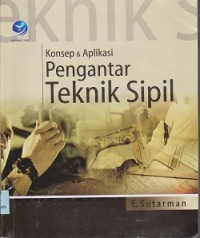 Konsep & aplikasi pengantar teknik sipil