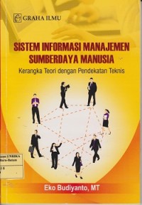 Sistem informasi manajemen sumberdaya manusia : kerangka teori dengan pendekatan teknis