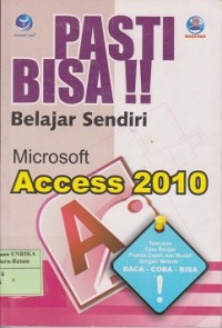 Pasti bisa !! belajar sendiri microsoft access 2010