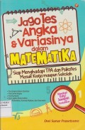 Jago tes angka & variasinya dalam matematika : siap menghadapi TPA dan psikotes masuk kerja maupun sekolah