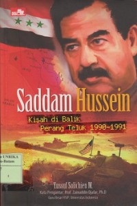 Saddam Husein : kisah di balik perang teluk 1990-1991