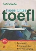 Kupas tuntas toefl : persiapan, bimbingan, dan pelatihan lengkap