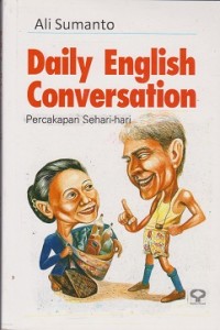 Daily english conversation : percakapan sehari-hari