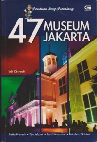 Panduan sang petualang 47 museum jakarta