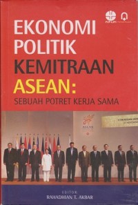 Ekonomi politik kemitraan ASEAN : sebuah potret kerja sama