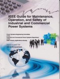 IEEE guide for maintenance, operation, and safety of industrial and commercial power systems : power systems engineering committe of the industrial and commercial systems department of the IEEE industry application society