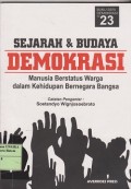 Sejarah & budaya demokrasi : manusia berstatus warga dalam kehidupan bernegara bangsa