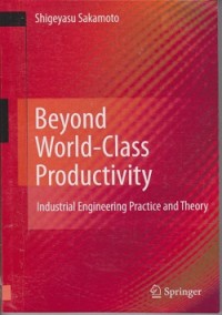 Beyond world-classs productivity : industrial engineering practice and theory