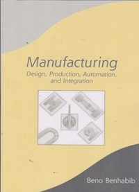 Manufacturing design, production, automation, and integration