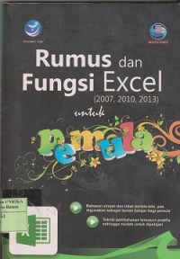 Rumus dan fungsi excel (2007, 2010, 2013) untuk pemula : bahasan simpel dan tidak bertela-tele, pas digunakan sebagai teman belajar bagi pemula, teknik pembahasan tersusun praktis sehingga mudah untuk dipelajari