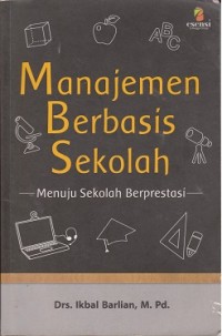 Manajemen berbasis sekolah : menuju sekolah berprestasi