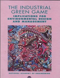 The industrial green game : implication for environmental design and management