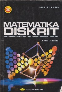 Matematika diskrit : logika, himpunan, matriks, relasi, fungsi, algoritma, kombinatorial, peluang diskrit