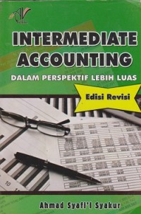 Intermediate accounting dalam perspektif lebih luas (edisi revisi)