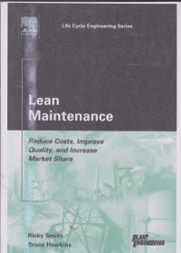 Lean maintenance : reduce costs, improve quality, and increase market share