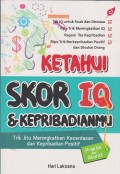 Ketahui skor IQ & kepribadianmu : trik jitu meningkatkan kecerdasan dan kepribadian positif