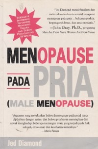 Menopause pada pria (male menopause) : termasuk informasi mutakhir mengenai viagra dan terapi penggantian hormon