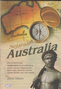 Sejarah australia : dari terbentuknya commonwealth of australia sampai dengan terbentuknya kerjasama regional dengan negara-negara asia dan pasifik