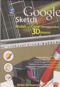 Google sketchUp mudah dan cepat menggambar 3Dimensi