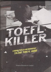 TOEFL killer : cara pasti mendapat skor toefl 600