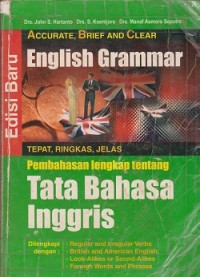 Accurate, brief and clear english grammar : pembahasan lengkap tentang tata bahasa Inggris