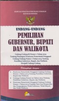 Undang-undang pemilihan gubernur, bupati dan walikota: undang-undang RI Nomor 1 tahun 2015 tentang penetapan peraturan pemerintahan pengganti undang-undang nomor tahun 2014 tentang pemilihan gubernur, bupati, dan walikota menjadi undang-undang