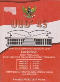 UUD ' 45: Undang-undang dasar republik Indonesia edisi lengan dengan penjelasannya bagian-bagian yang diamandemen proses dan perubahannya