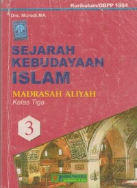 Sejarah kebudayaan islam: madrasah aliyah kelas 3