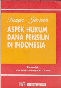 Tanya - jawab aspek hukum dana pensiun di Indonesia