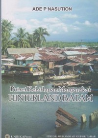 Potret kehidupan masyarakat hinterland kota Batam