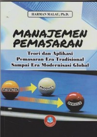 Manajemen pemasaran : teori dan aplikasi pemasaran era tradisional sampai era modernisasi global