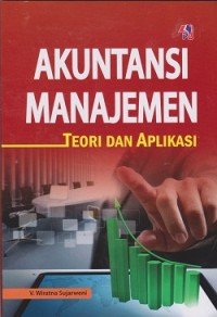Akuntansi manajemen : teori dan aplikasi