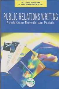 Public relations writing: pendekatan teoritis dan praktis