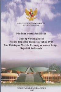 Panduan pemasyarakatan Undang-Undang Dasar Negara Republik Indonesia tahun 1945  dan ketetapan Majelis Pemusyawaratan Rakyat Republik Indonesia