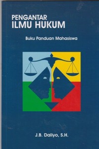 Pengantar ilmu hukum : buku panduan mahasiswa