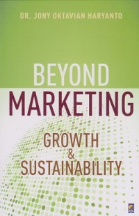 Beyond marketing : growth & sustainability