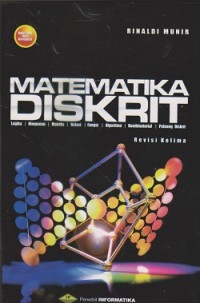 Matematika diskrit : logika, himpunan, matriks, relasi, fungsi, algoritma, kombinatorial, peluang diskrit
