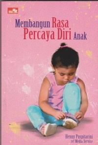 Membangun rasa percaya diri anak