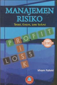 Manajemen risiko : teori, kasus, dan solusi