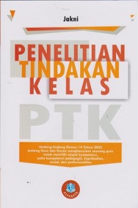 Penelitian tindakan kelas (PTK)