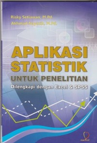 Aplikasi statistik untuk penelitian  : dilengkapi dengan excel & spss