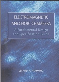 Electromagnetic anechoic chambers : a fundamental design and specification guide