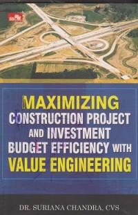 Maximizing construction project and investment budget efficiency with value engineering
