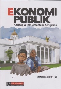 Ekonomi publik : konsep & implementasi kebijakan