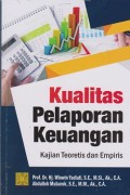 Kualitas pelaporan keuangan : kajian teoritis dan empiris