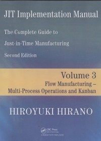 The complete guide to just-in-time manufacturing : JIT implementation manual. Flow manufacturing-multi-process operations and kanban